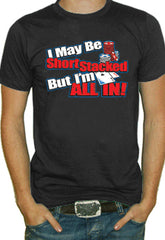 I'm All In T-Shirt