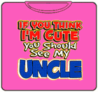 I'm Cute, See My Uncle Kids T-Shirt