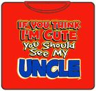 I'm Cute, See My Uncle Kids T-Shirt