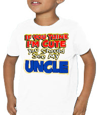 I'm Cute, See My Uncle Kids T-Shirt