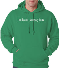 I'm Having An Okay Time Adult Hoodie