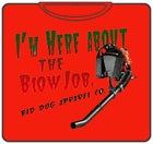 I'm Here About The Blow Job T-Shirt