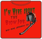 I'm Here About The Blow Job T-Shirt