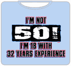 I'm Not 50 T-Shirt