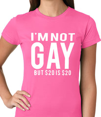 I'm Not Gay But 20 Dollars is 20 Dollars Ladies T-shirt