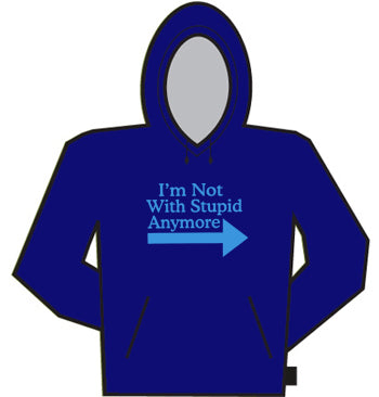 I'm Not With Stupid Hoodie