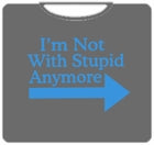I'm Not With Stupid T-Shirt