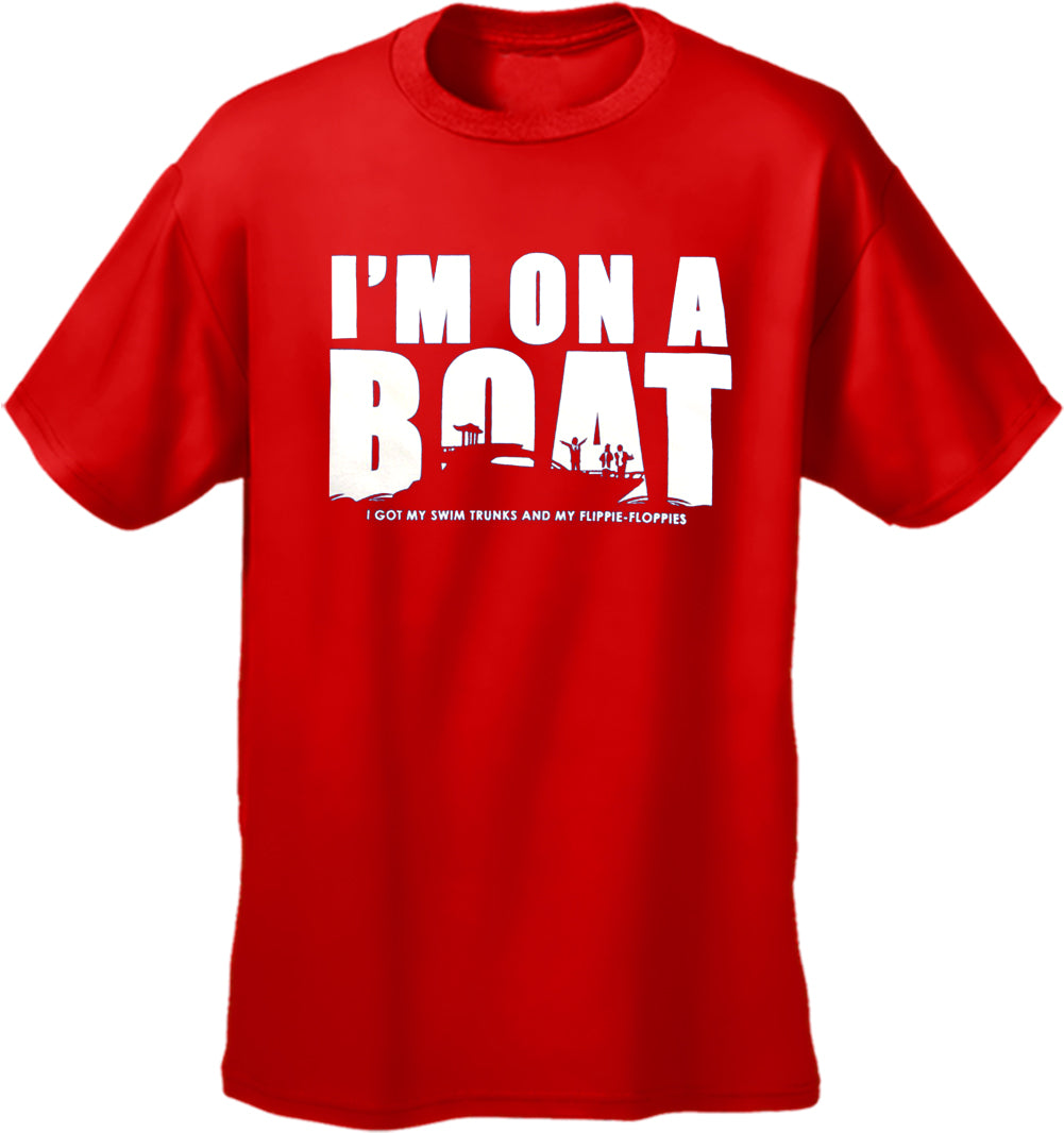 I'm On a Boat (Got My Swim Trunks & My Flip-Floppies) T-Shirt