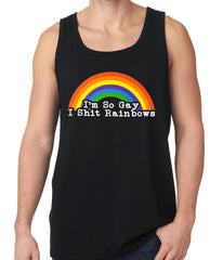 I'm So Gay I Shit Rainbows Tank Top