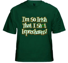 I'm So Irish That I Sh*t Leprechauns! Men's T-Shirt