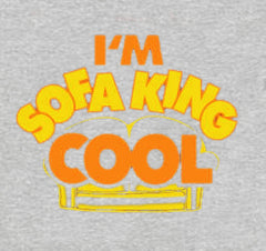 I'm Sofa King Cool Girls T-Shirt ::From the movie "Accepted" (Grey)