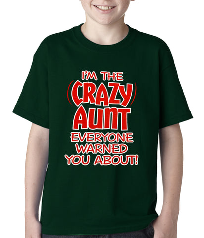 I'm The Crazy Aunt Everyone Warned You About Kids T-shirt