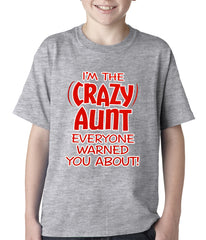 I'm The Crazy Aunt Everyone Warned You About Kids T-shirt