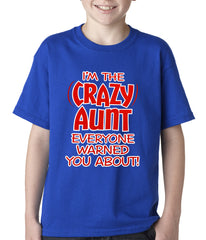 I'm The Crazy Aunt Everyone Warned You About Kids T-shirt
