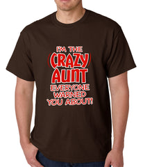 I'm The Crazy Aunt Everyone Warned You About Mens T-shirt