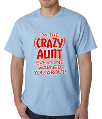 I'm The Crazy Aunt Everyone Warned You About Mens T-shirt