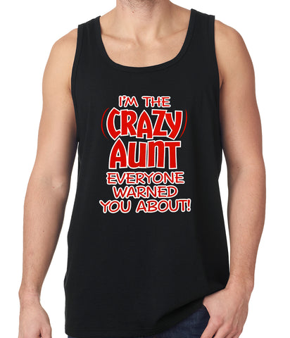 I'm The Crazy Aunt Everyone Warned You About Tank Top