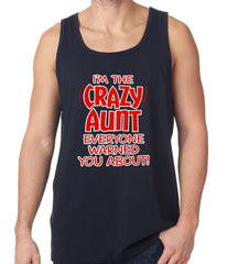 I'm The Crazy Aunt Everyone Warned You About Tank Top