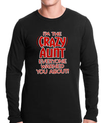 I'm The Crazy Aunt Everyone Warned You About Thermal Shirt