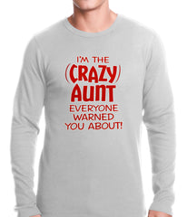 I'm The Crazy Aunt Everyone Warned You About Thermal Shirt