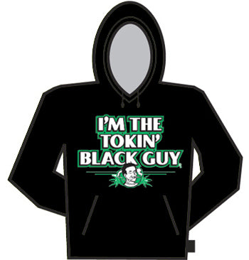 I'm The Tokin' Black Guy Hoodie