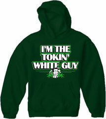 I'm The Tokin' White Guy Adult Hoodie