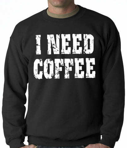 I Need Coffee Adult Crewneck