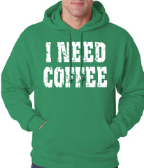 I Need Coffee Adult Hoodie