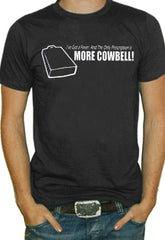 I need More Cowbell T-Shirt 