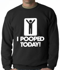 I Pooped Today Adult Crewneck