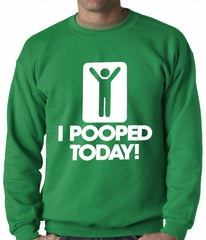 I Pooped Today Adult Crewneck