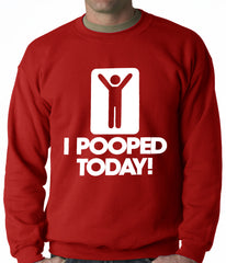 I Pooped Today Adult Crewneck