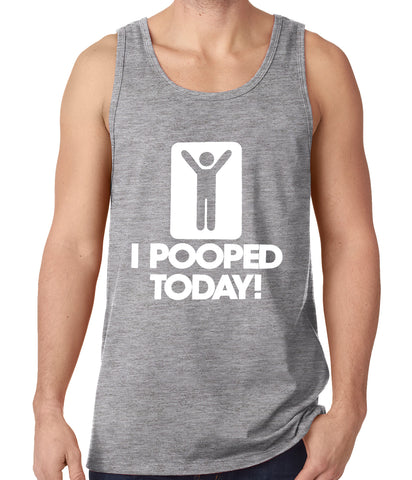 I Pooped Today Tank Top