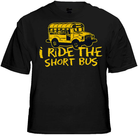I Ride The Short Bus T-Shirt