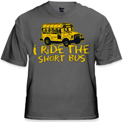 I Ride The Short Bus T-Shirt