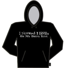 I Scored High On My Drug Test Hoodie
