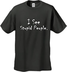 I See Stupid People Men's T-Shirt