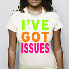 I've Got Issues Girls T-Shirt