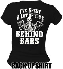 I've Spent a Lot of Time Behind Bars Ladies T-shirt