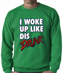 I Woke Up Like Dis, Drunk Adult Crewneck