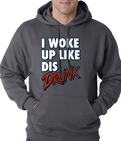 I Woke Up Like Dis, Drunk Adult Hoodie