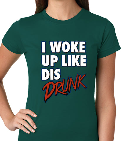 I Woke Up Like Dis, Drunk Ladies T-shirt