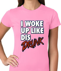 I Woke Up Like Dis, Drunk Ladies T-shirt