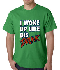 I Woke Up Like Dis, Drunk Mens T-shirt