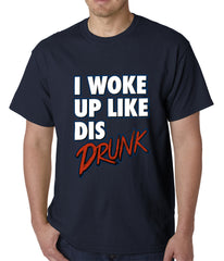I Woke Up Like Dis, Drunk Mens T-shirt