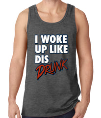 I Woke Up Like Dis, Drunk Tank Top