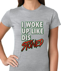 I Woke Up Like Dis, Stoned Ladies T-shirt