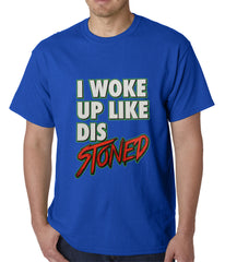 I Woke Up Like Dis, Stoned Mens T-shirt