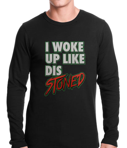 I Woke Up Like Dis, Stoned Thermal Shirt