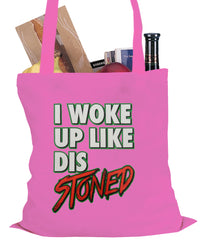 I Woke Up Like Dis, Stoned Tote Bag